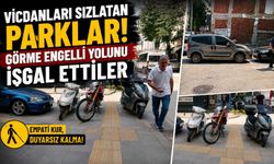 GÖRME ENGELLİ YOLUNU İŞGAL ETTİ
