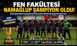 FEN FAKÜLTESİ NAMAĞLUP ŞAMPİYON OLDU