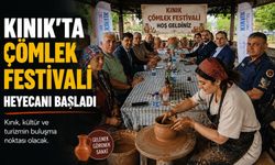 KINIK'TA ÇÖMLEK FESTİVALİ HEYECANI BAŞLADI