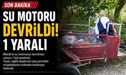 SU MOTORU DEVRİLDİ, 1 YARALI