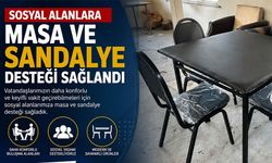 SOSYAL ALANLARA MASA VE SANDALYE DESTEĞİ SAĞLANDI