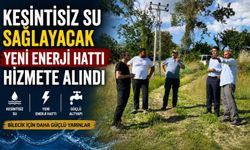 KESİNTİSİZ SU SAĞLAYACAK YENİ ENERJİ HATTI HİZMETE ALINDI