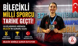 BİLECİKLİ MİLLİ SPORCU TARİHE GEÇTİ