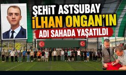 ŞEHİT ASTSUBAY İLHAN ONGAN'IN ADI SAHADA YAŞATILDI