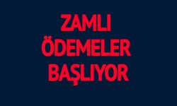 ZAMLI ÖDEMELER BAŞLIYOR