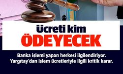 ÜCRETİ KİM ÖDEYECEK