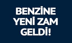 BENZİNE YENİ ZAM GELDİ