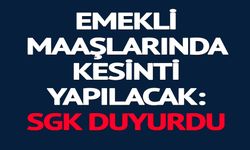 EMEKLİ MAAŞLARINDA KESİNTİ YAPILACAK