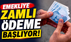 EMEKLİYE ZAMLI ÖDEME BAŞLIYOR