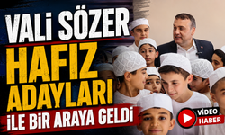 VALİ SÖZER HAFIZ ADAYLARIYLA BİR ARAYA GELDİ