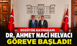 BOZÜYÜK KAYMAKAMI DR. AHMET NACİ HELVACI GÖREVE BAŞLADI