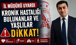 SICAK HAVALARDA KRONİK HASTALIĞI BULUNAN VE YAŞLILARA DİKKAT