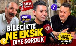 BİLECİK'TE NE EKSİK?