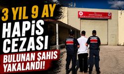 3 YIL 9 AY HAPİS CEZASI BULUNAN ŞAHIS YAKALANDI