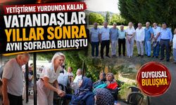 YETİŞTİRME YURDUNDA KALAN VATANDAŞLAR YILLAR SONRA AYNI SOFRADA BULUŞTU
