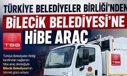 TÜRKİYE BELEDİYELER BİRLİĞİNDEN BİLECİK BELEDİYESİ’NE HİBE ARAÇ