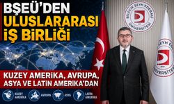 BŞEÜ'DEN ULUSLARARASI İŞ BİRLİĞİ