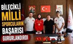 BİLECİKLİ MİLLİ SPORCULARIN BAŞARISI GURURLANDIRDI