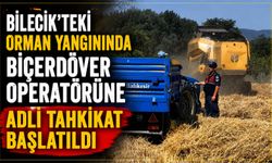 ORMAN YANGININDA BİÇERDÖVER OPERATÖRÜNE ADLİ TAHKİKAT BAŞLATILDI
