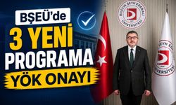 BŞEÜ'DE 3 YENİ PROGRAMA YÖK ONAYI