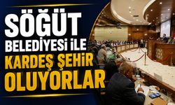 SÖĞÜT BELEDİYESİ İLE KARDEŞ ŞEHİR OLUYORLAR
