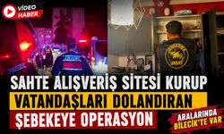 SAHTE ALIŞVERİŞ SİTESİ KURUP VATANDAŞLARI DOLANDIRAN ŞEBEKEYE OPERASYON