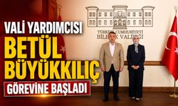 VALİ YARDIMCISI BETÜL BÜYÜKKILIÇ GÖREVİNE BAŞLADI