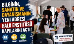 BİLGİNİN, SANATIN VE DAYANIŞMANIN YENİ ADRESİ HALK ENSTİTÜSÜ KAPILARINI AÇTI