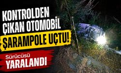 KONTROLDEN ÇIKAN OTOMOBİL ŞARAMPOLE UÇTU, SÜRÜCÜSÜ YARALANDI