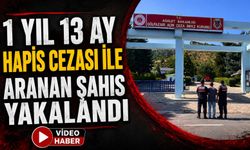 1 YIL 13 AY HAPİS CEZASI İLE ARANAN ŞAHIS YAKALANDI
