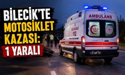 BİLECİK’TE MOTOSİKLET KAZASI: 1 YARALI