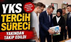 YKS TERCİH SÜRECİ YAKINDAN TAKİP EDİLDİ