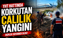 YHT HATTINDA KORKUTAN ÇALILIK YANGINI