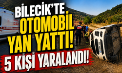 BİLECİK’TE OTOMOBİL YAN YATTI: 5 KİŞİ YARALANDI