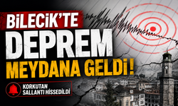 BİLECİK’TE DEPREM MEYDANA GELDİ