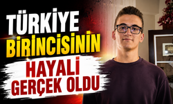 TÜRKİYE BİRİNCİSİNİN HAYALİ GERÇEK OLDU
