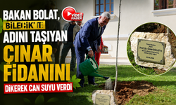 BAKAN BOLAT, BİLECİK VALİLİĞİ BAHÇESİNDE ADINI TAŞIYAN ÇINAR FİDANINI DİKEREK CAN SUYU VERDİ