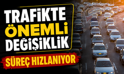 TRAFİKTE ÖNEMLİ DEĞİŞİKLİK