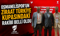 OSMANELİSPOR'UN ZİRAAT TÜRKİYE KUPASINDAKİ RAKİBİ BELLİ OLDU