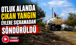 OTLUK ALANDA ÇIKAN YANGIN EVLERE SIÇRAMADAN SÖNDÜRÜLDÜ