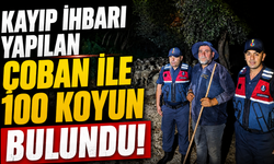 KAYIP İHBARI YAPILAN ÇOBAN İLE 100 KOYUN BULUNDU