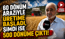 60 DÖNÜM ARAZİYLE ÜRETİME BAŞLADI, ŞİMDİ İSE 500 DÖNÜME ÇIKTI