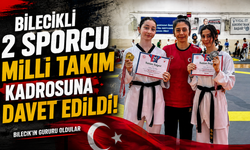 BİLECİKLİ 2 SPORCU MİLLİ TAKIM KADROSUNA DAVET EDİLDİ