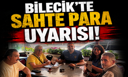 BİLECİK'TE SAHTE PARA UYARISI