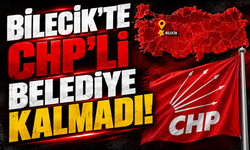 BİLECİK’TE CHP’Lİ BELEDİYE KALMADI