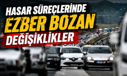 HASAR SÜREÇLERİNDE EZBER BOZAN DEĞİŞİKLİKLER