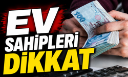 EV SAHİPLERİ DİKKAT