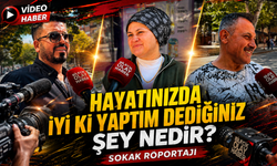HAYATINIZDA İYİ Kİ YAPTIM DEDİĞİNİZ ŞEY NEDİR?