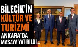 BİLECİK'İN KÜLTÜR VE TURİZMİ ANKARA'DA MASAYA YATIRILDI