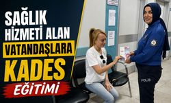 SAĞLIK HİZMETİ ALAN VATANDAŞLARA KADES EĞİTİMİ
